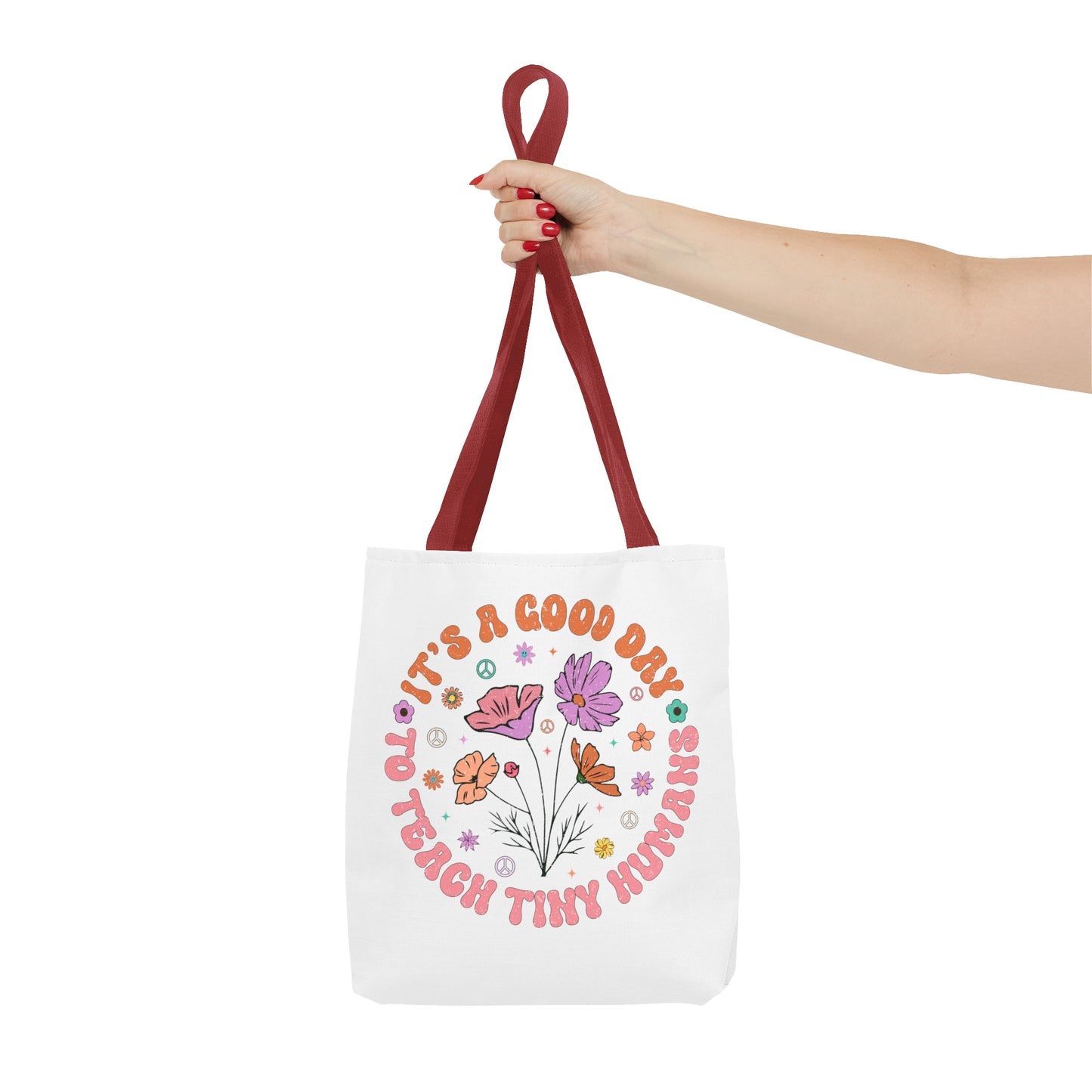 It's a Good Day to Teach Tiny Humans - Teach Them Love Them Watch Them Grow - Teacher Life Tote Bag (AOP)