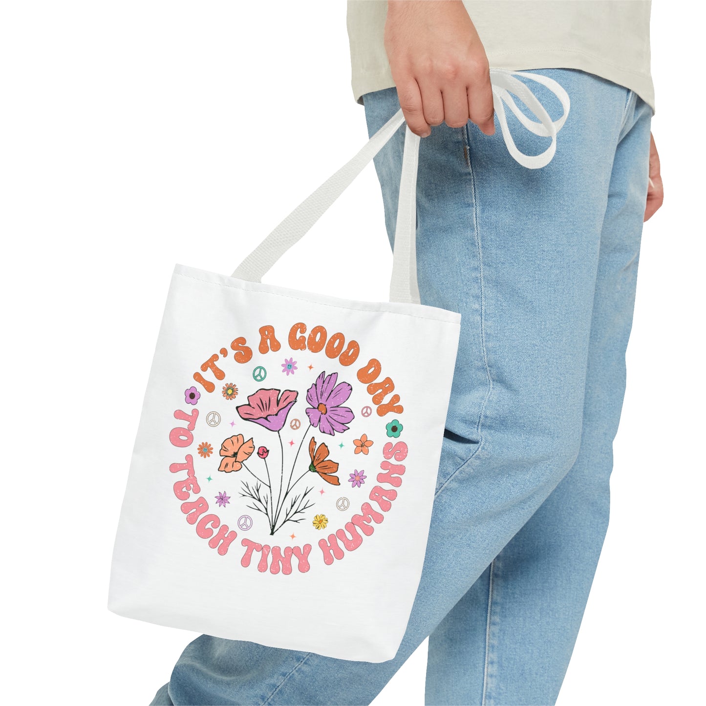 It's a Good Day to Teach Tiny Humans - Teach Them Love Them Watch Them Grow - Teacher Life Tote Bag (AOP)