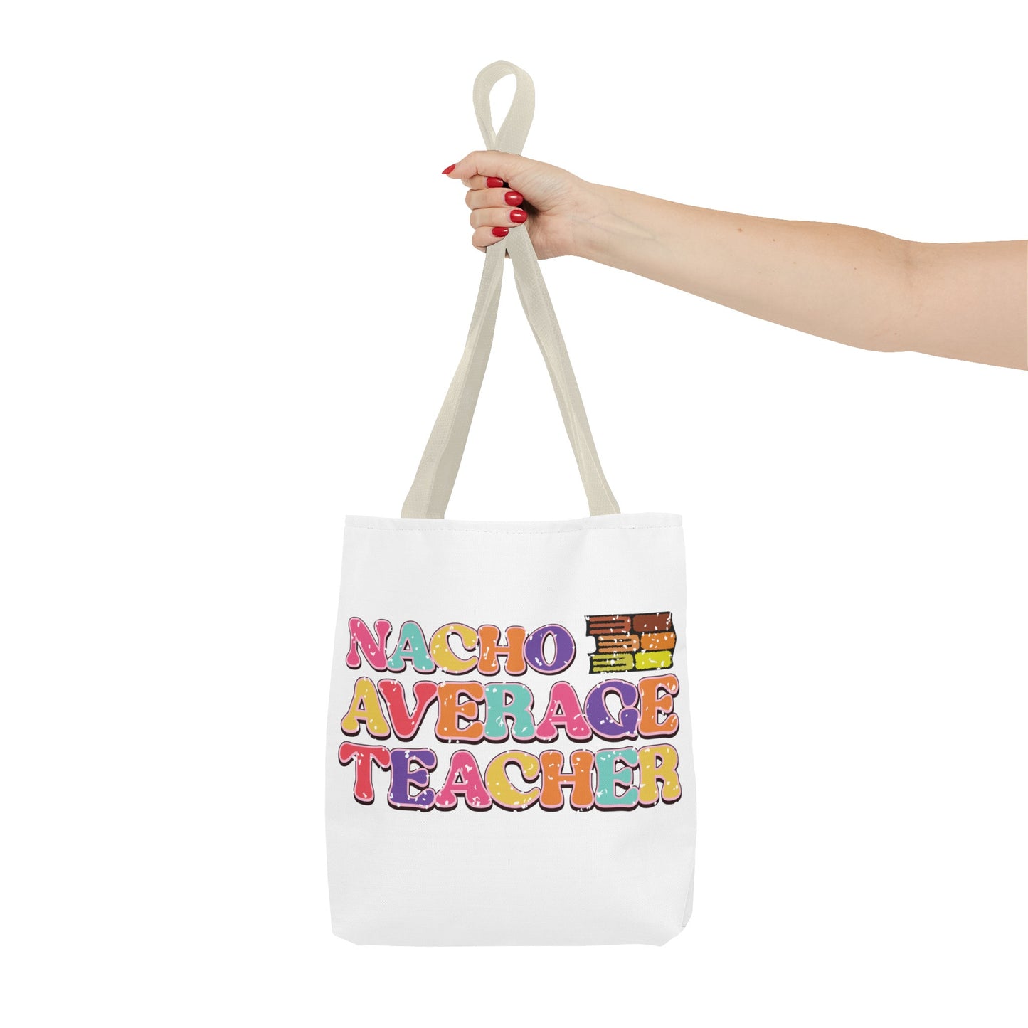 Teach Love Inspire - Nacho Average Teacher Tote Bag (AOP)