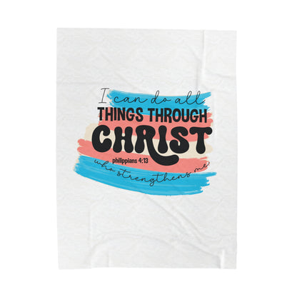 Philippians 4:13 - I Can Do All Things Through Christ Who Strengthens Me - Velveteen Plush Blanket