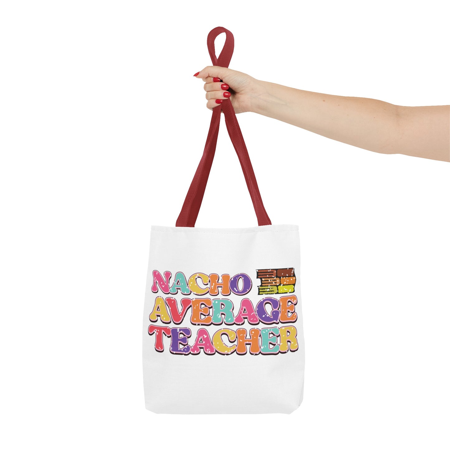 Teach Love Inspire - Nacho Average Teacher Tote Bag (AOP)