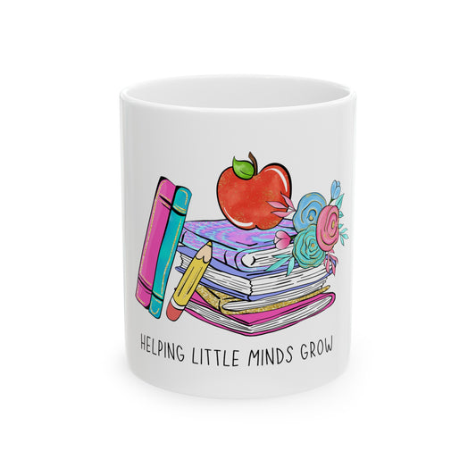 Helping Little Minds Grow - Teacher Ceramic Mug, (11oz)