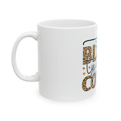 My Blood Type is Coffee Ceramic Mug, 11oz