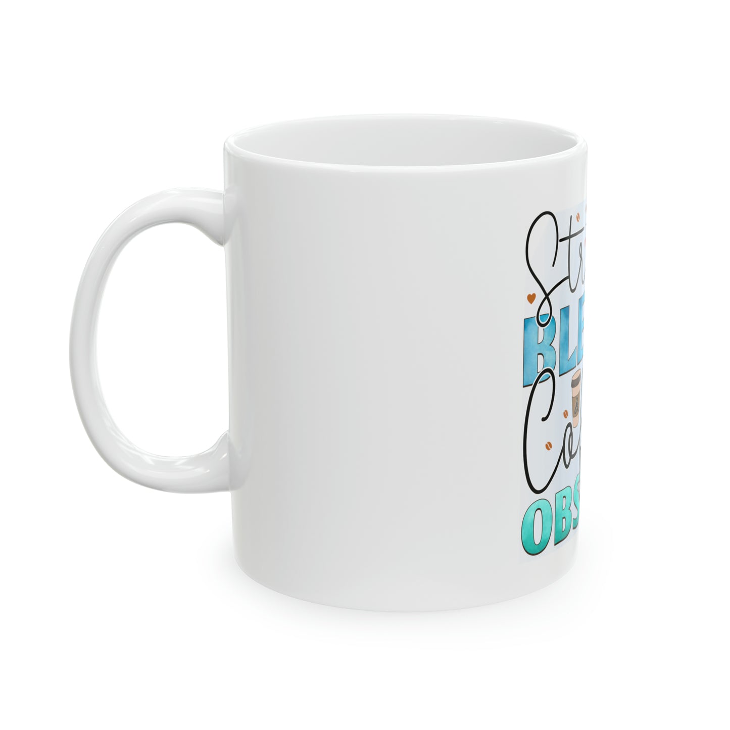 Stressed Blessed Coffee Obsessed Ceramic Mug, 11oz