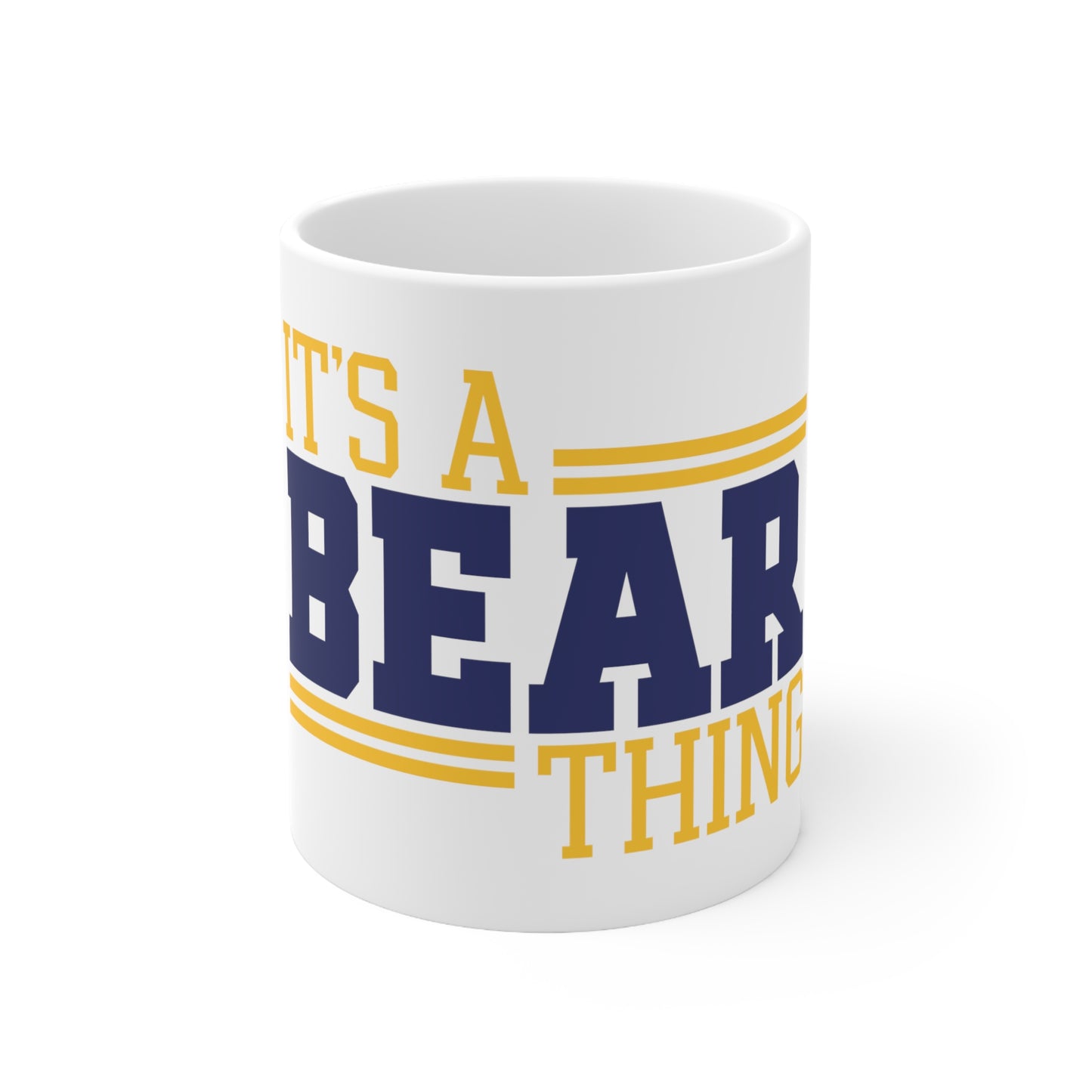 It's a Bear Thing Gause Bears Ceramic Mug 11oz