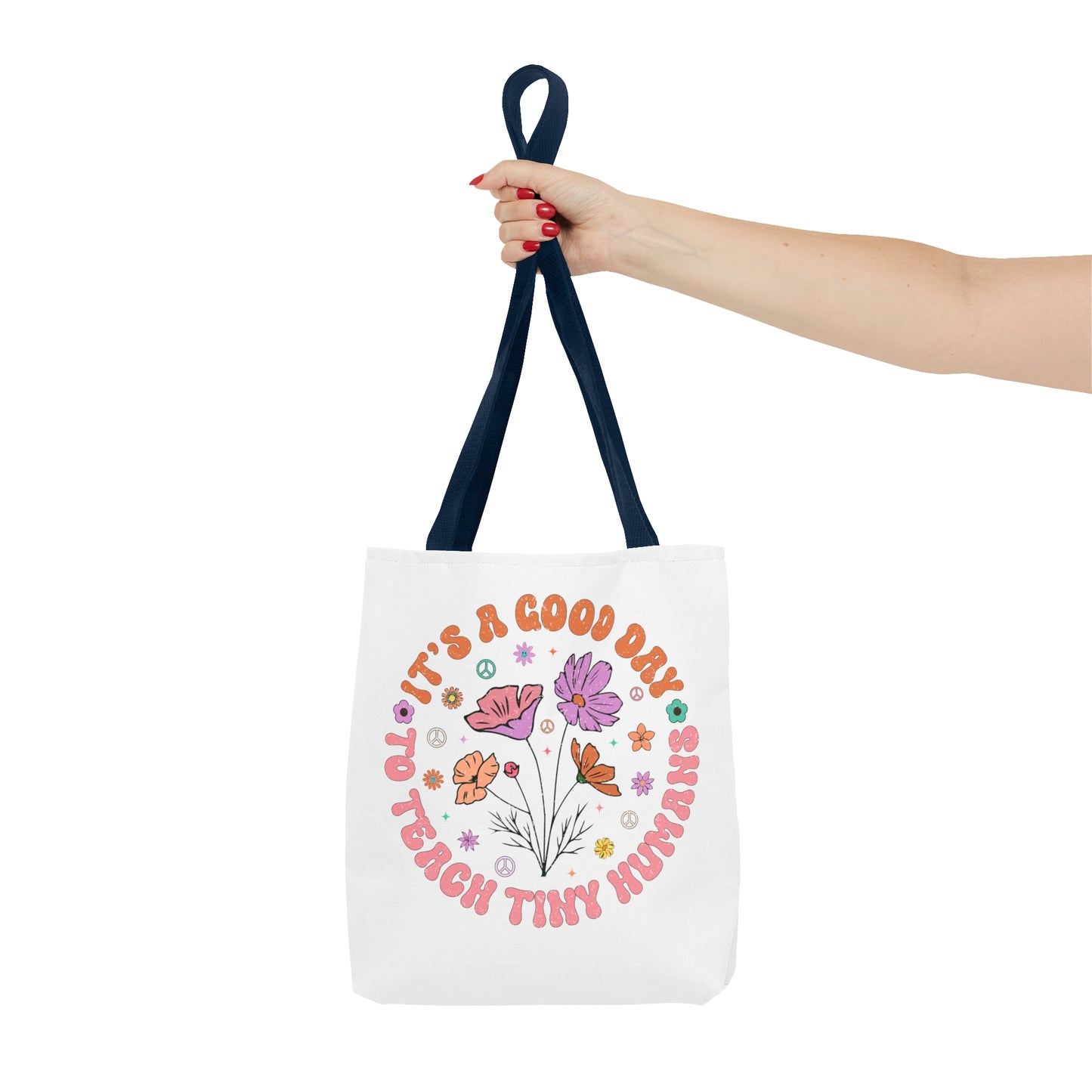 It's a Good Day to Teach Tiny Humans - Teach Them Love Them Watch Them Grow - Teacher Life Tote Bag (AOP)