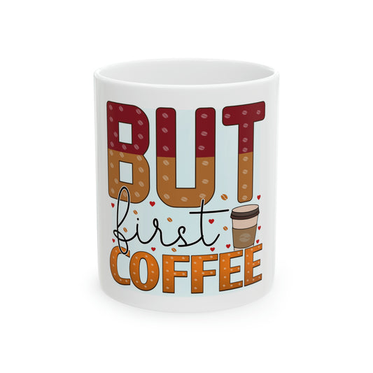 But First Coffee Ceramic Mug, 11oz