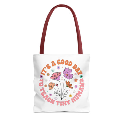 It's a Good Day to Teach Tiny Humans - Teach Them Love Them Watch Them Grow - Teacher Life Tote Bag (AOP)