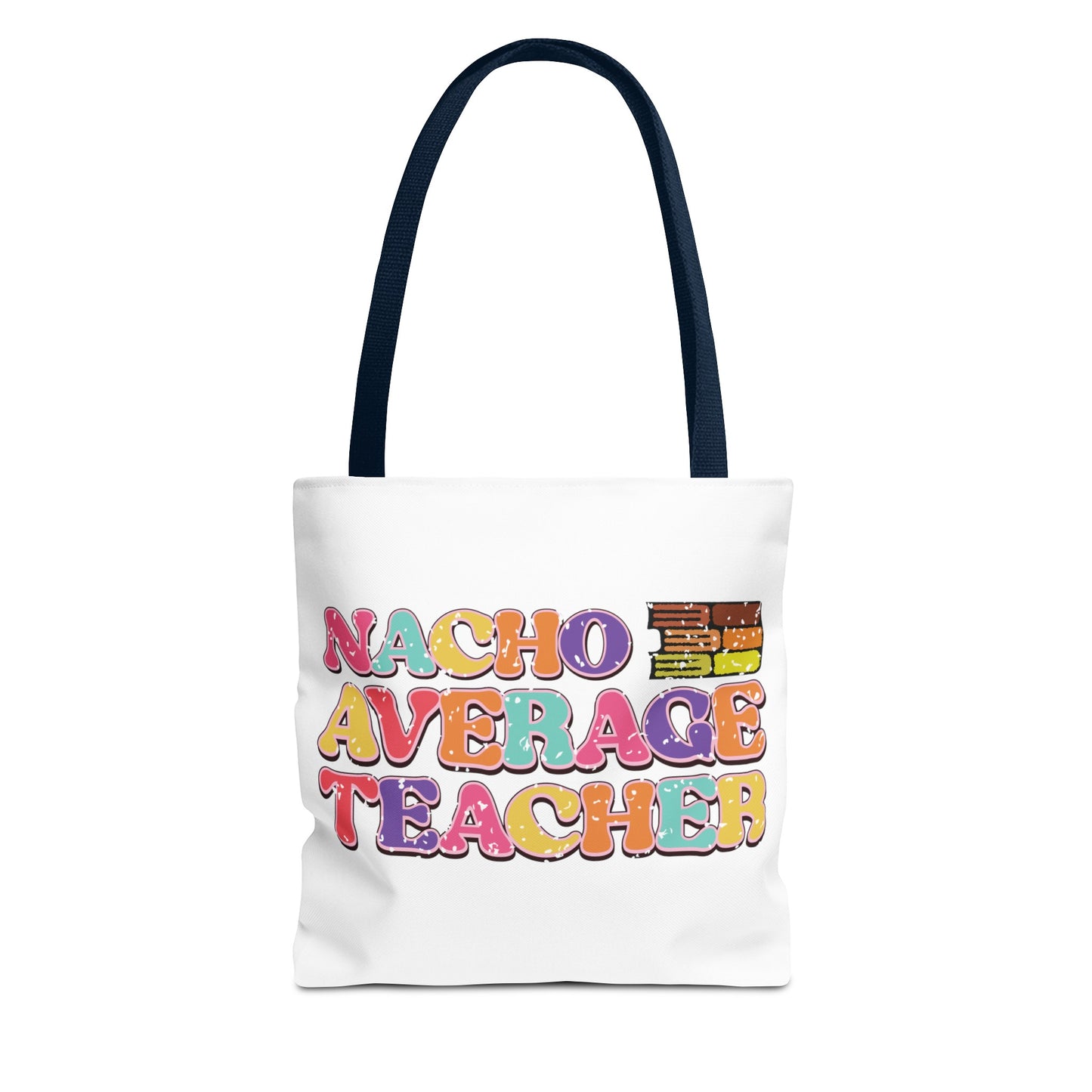 Teach Love Inspire - Nacho Average Teacher Tote Bag (AOP)