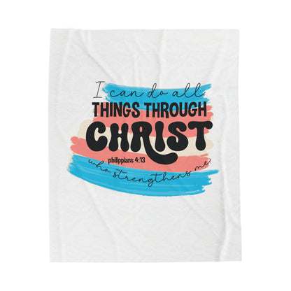 Philippians 4:13 - I Can Do All Things Through Christ Who Strengthens Me - Velveteen Plush Blanket