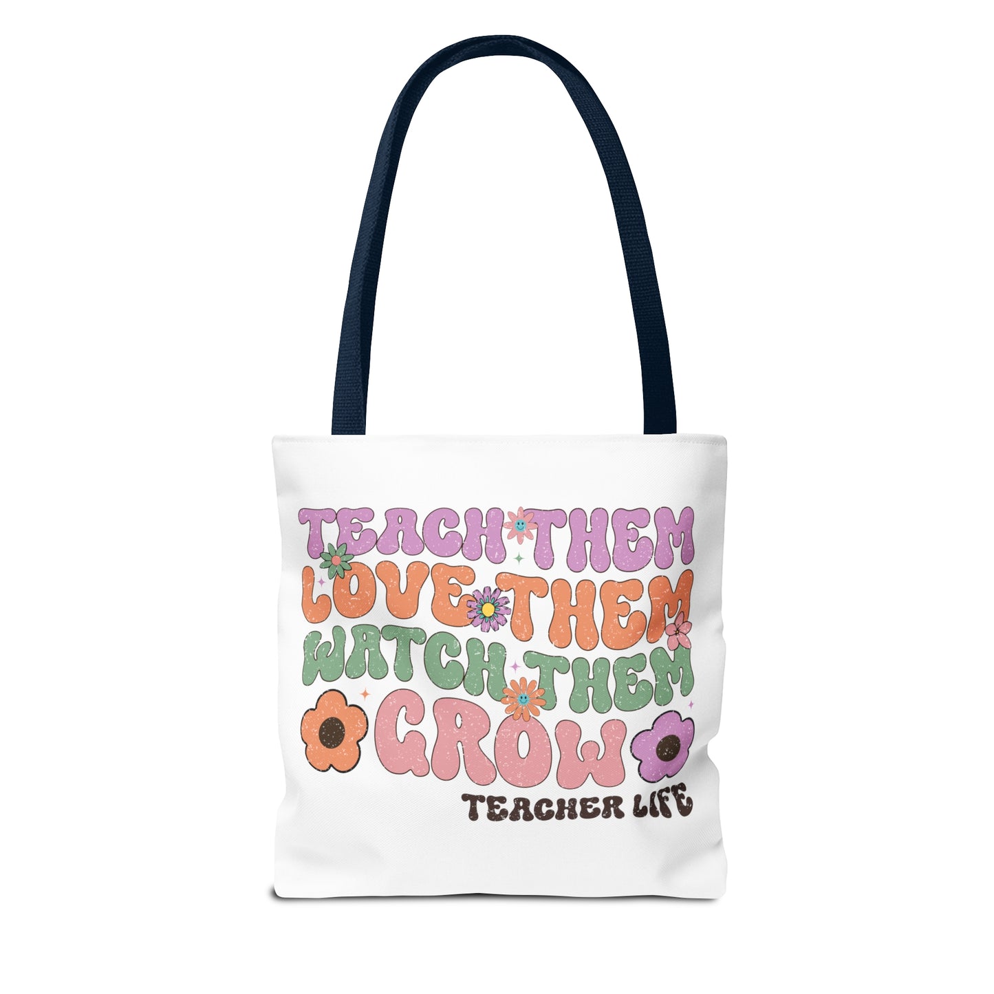 It's a Good Day to Teach Tiny Humans - Teach Them Love Them Watch Them Grow - Teacher Life Tote Bag (AOP)