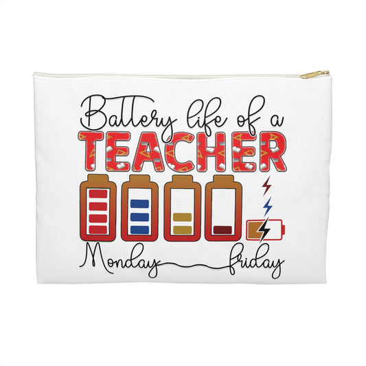 Battery Life of a Teacher - Teach Love Inspire - Teacher Accessory Pouch