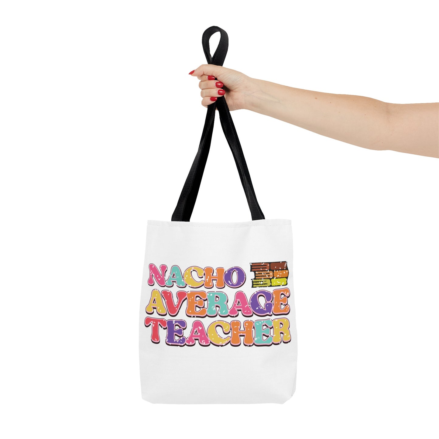 Teach Love Inspire - Nacho Average Teacher Tote Bag (AOP)