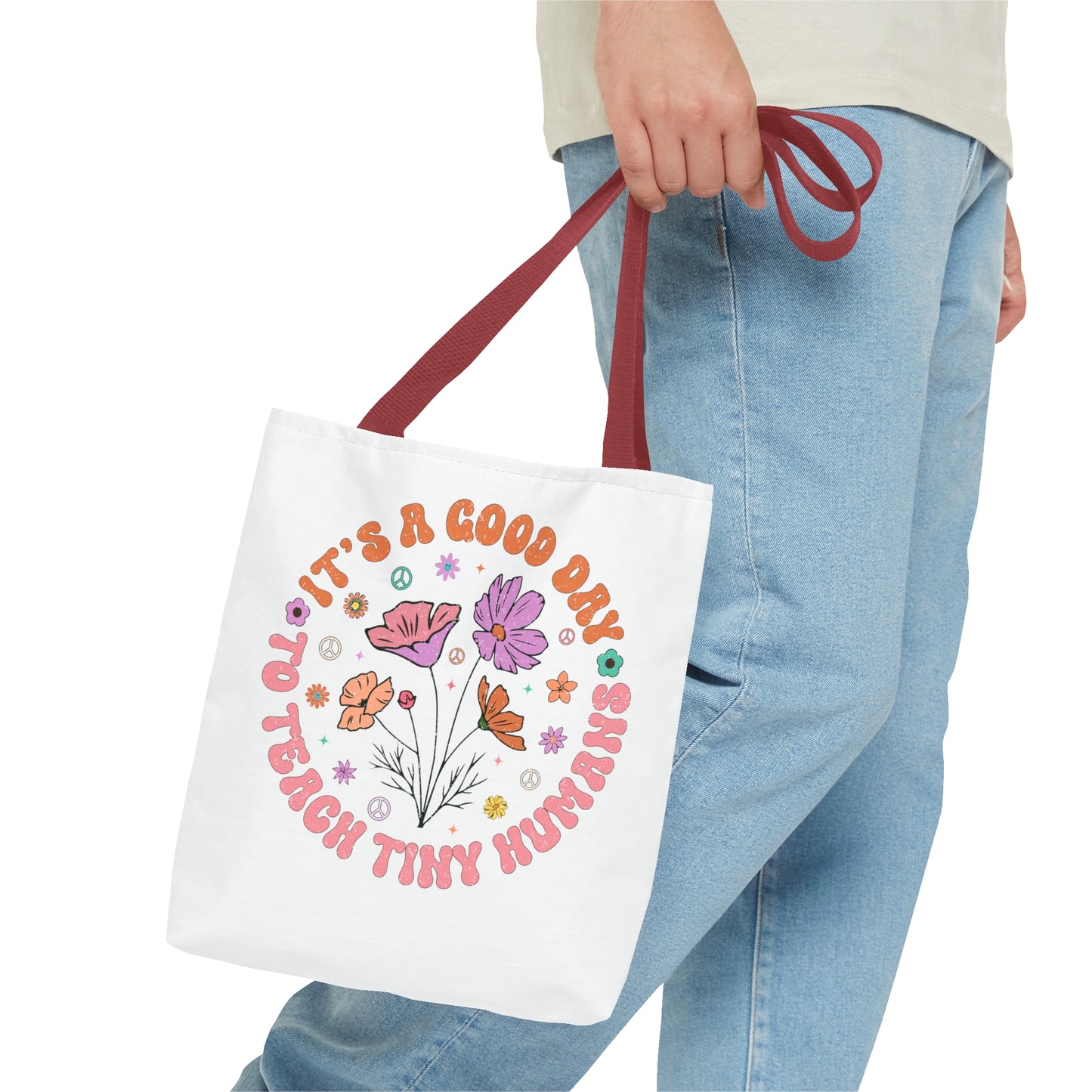 It's a Good Day to Teach Tiny Humans - Teach Them Love Them Watch Them Grow - Teacher Life Tote Bag (AOP)