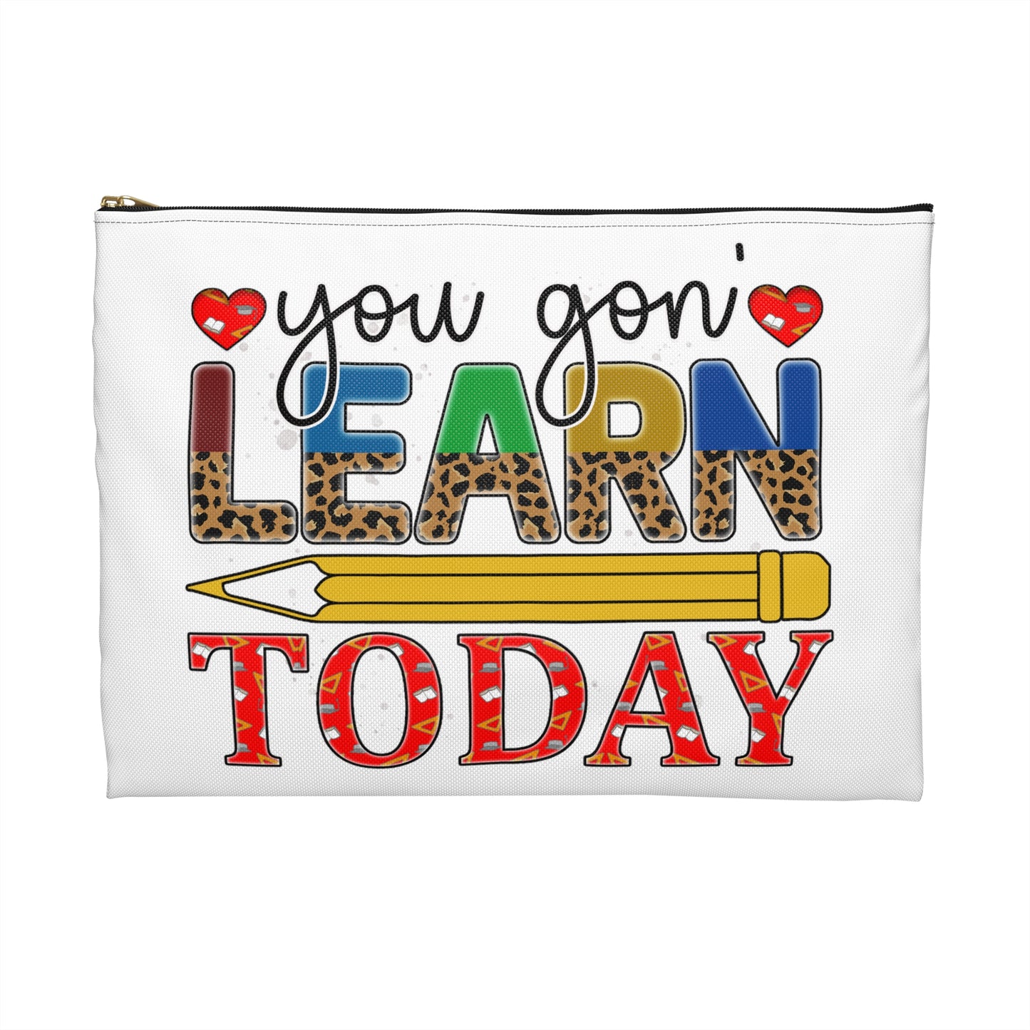 Difference Maker #TeacherLife - You Gon' Learn Today - Teacher Accessory Pouch