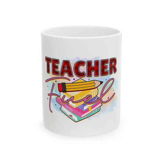 Teacher Fuel Ceramic Mug, (11oz)