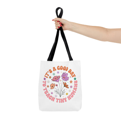 It's a Good Day to Teach Tiny Humans - Teach Them Love Them Watch Them Grow - Teacher Life Tote Bag (AOP)