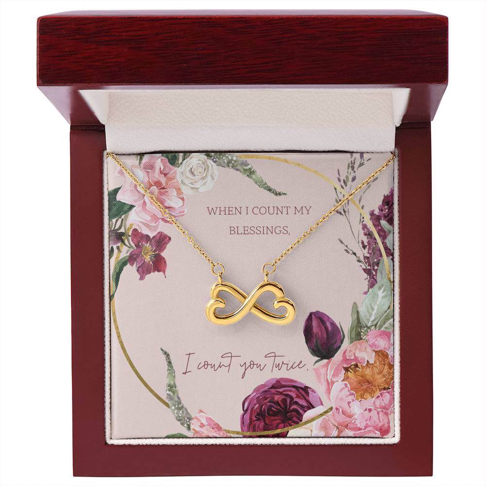 Endless Love Necklace - When I Count My Blessings I Count You Twice