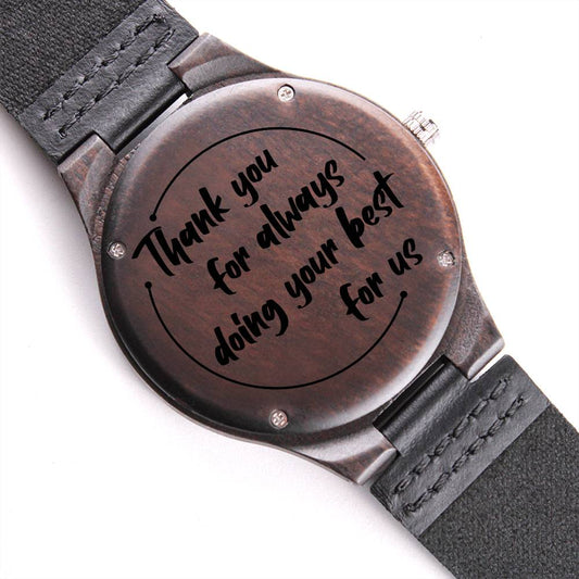 Engraved Wooden Watch - Thank you for always doing your best for us - Great Gift for Dad!