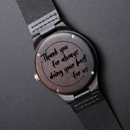 Engraved Wooden Watch - Thank you for always doing your best for us - Great Gift for Dad!