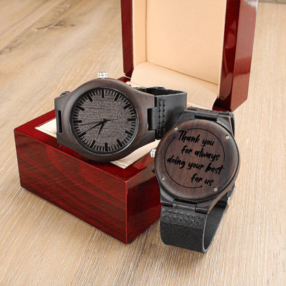 Engraved Wooden Watch - Thank you for always doing your best for us - Great Gift for Dad!