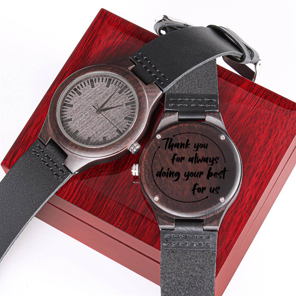 Engraved Wooden Watch - Thank you for always doing your best for us - Great Gift for Dad!