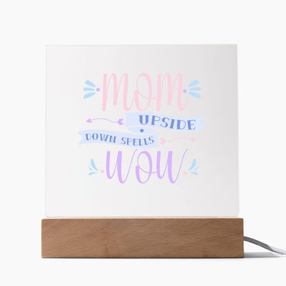 Mom Upside Down Spells Wow Square Acrylic Plaque