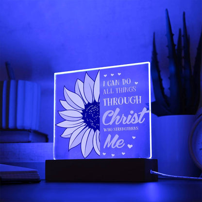 I Can Do All Things Through Christ Who Strengthens Me - Inspirational - Acrylic Square Plaque