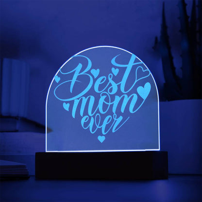 Best Mom Ever Engraved Acrylic Plaque