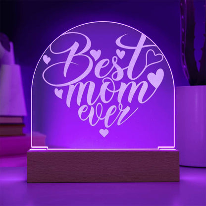 Best Mom Ever Engraved Acrylic Plaque