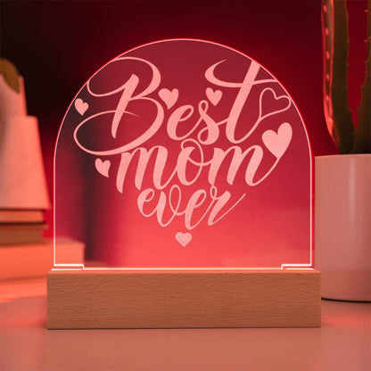 Best Mom Ever Engraved Acrylic Plaque