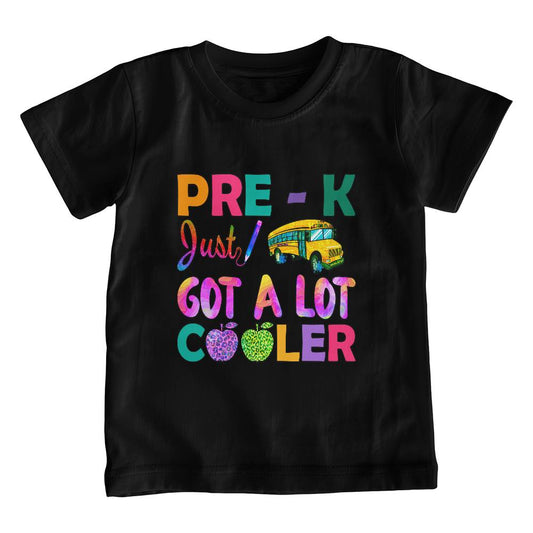 Youth Pre-K Just Got A Lot Cooler School Shirt