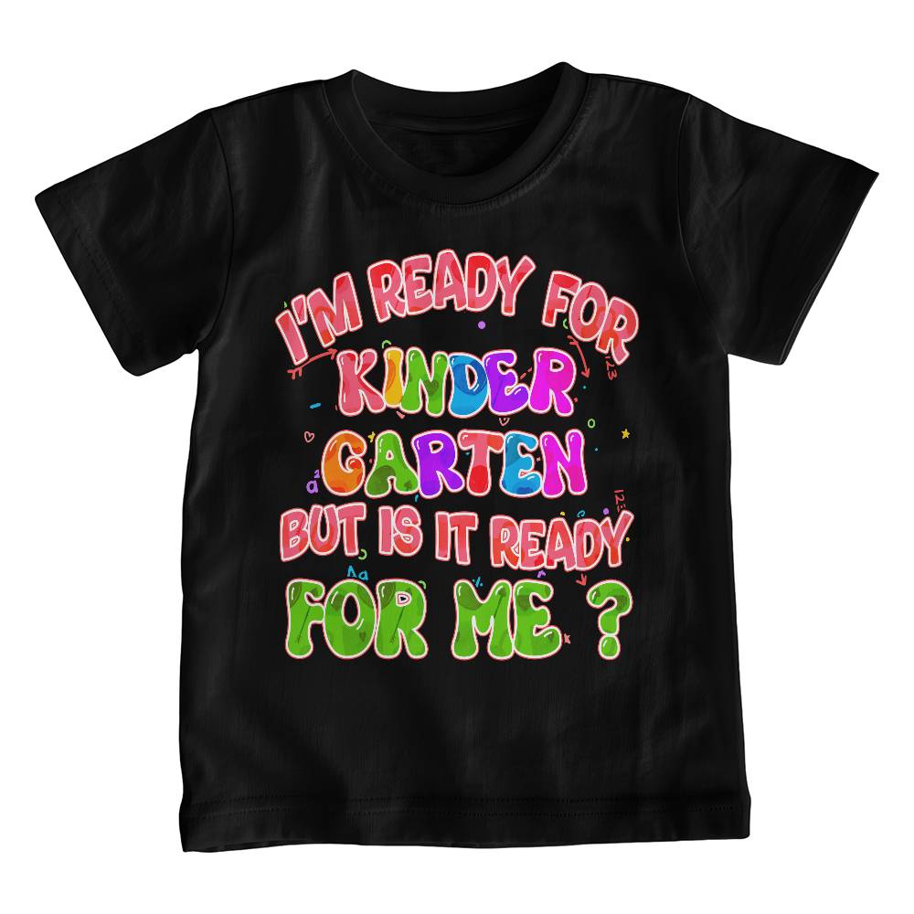 Youth I'm Ready for Kindergarten but is it Ready for Me? School Shirt