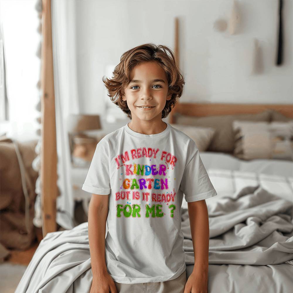 Youth I'm Ready for Kindergarten but is it Ready for Me? School Shirt