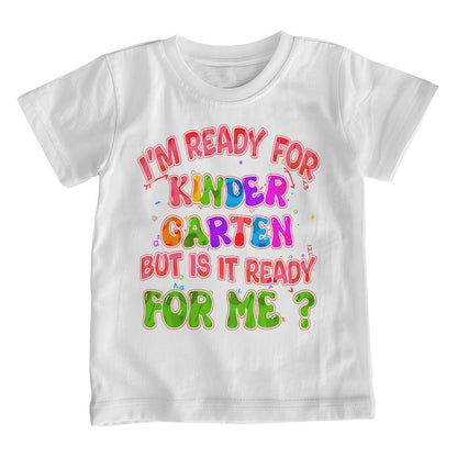 Youth I'm Ready for Kindergarten but is it Ready for Me? School Shirt