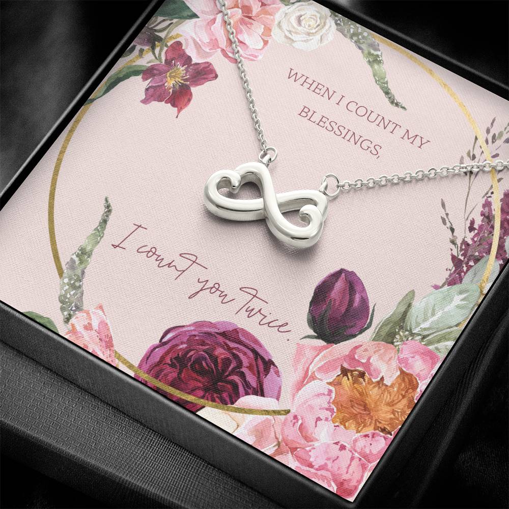 Endless Love Necklace - When I Count My Blessings I Count You Twice