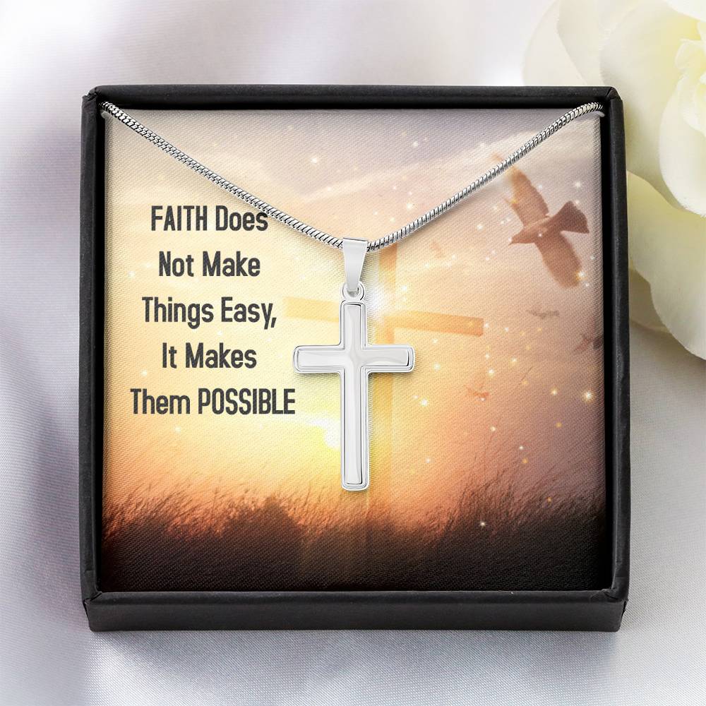 Stainless Steel Cross Necklace - Faith Does Not Make Things Easy, It Makes Them POSSIBLE