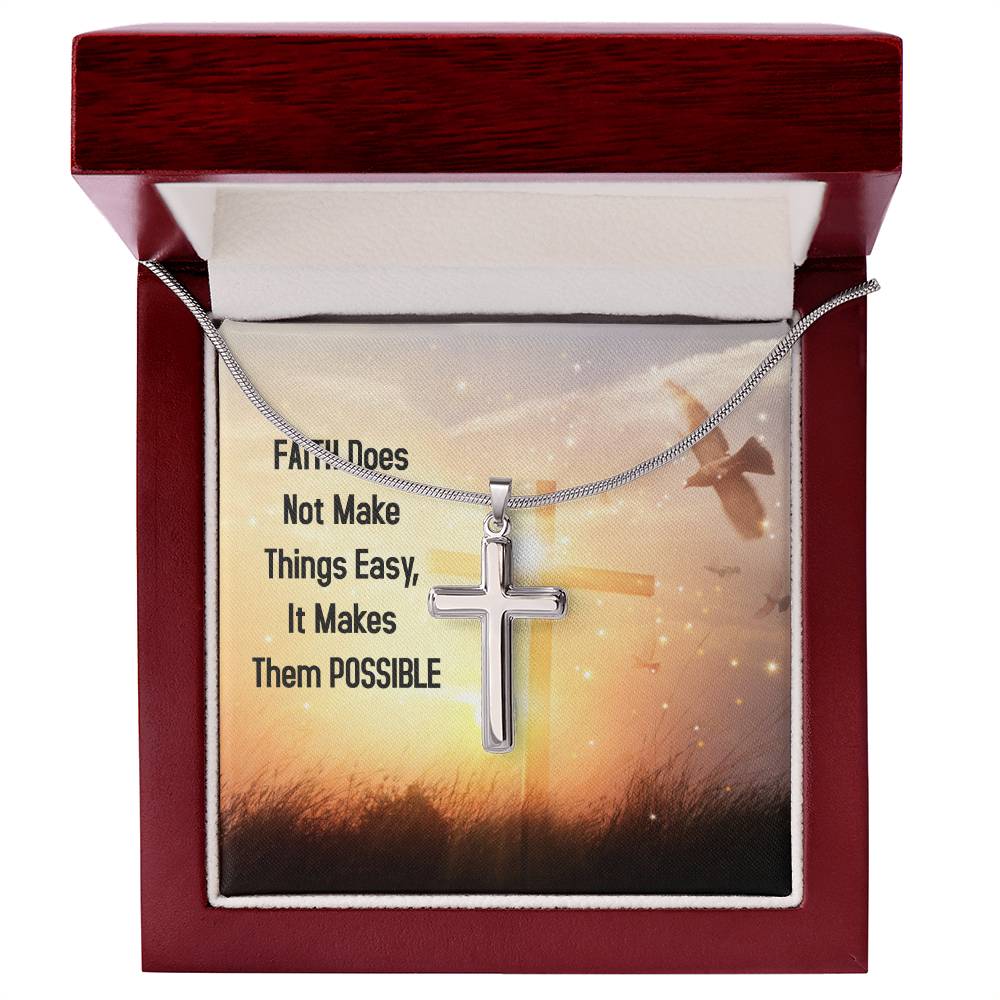 Stainless Steel Cross Necklace - Faith Does Not Make Things Easy, It Makes Them POSSIBLE