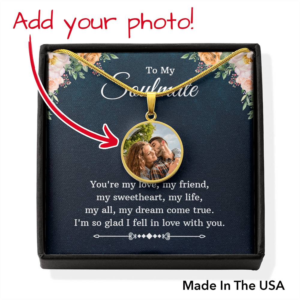 To My Soulmate Personalized Necklace & Message Card - Upload YOUR OWN Picture for the Charm!