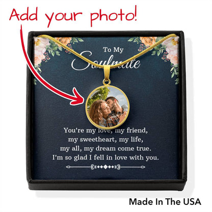 To My Soulmate Personalized Necklace & Message Card - Upload YOUR OWN Picture for the Charm!