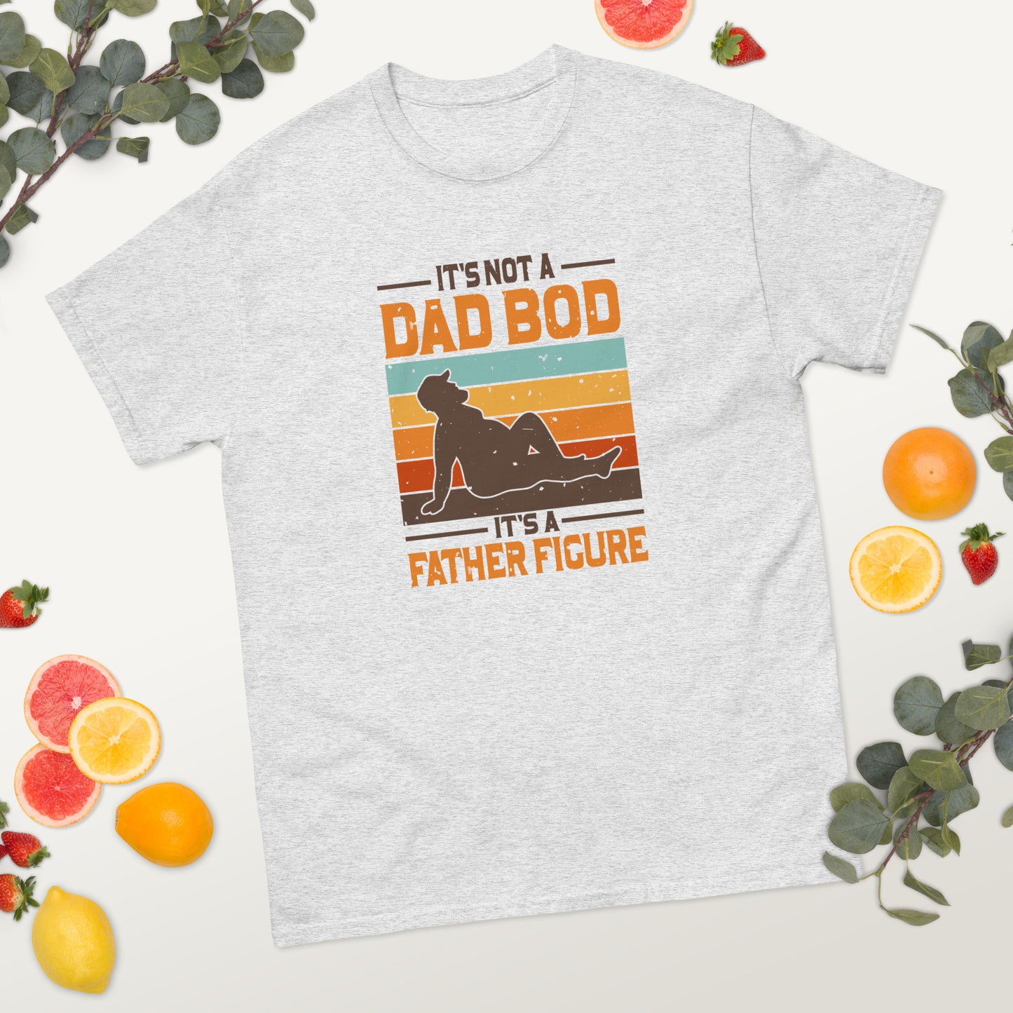 It's Not a Dad Bod It's a Father Figure classic tee