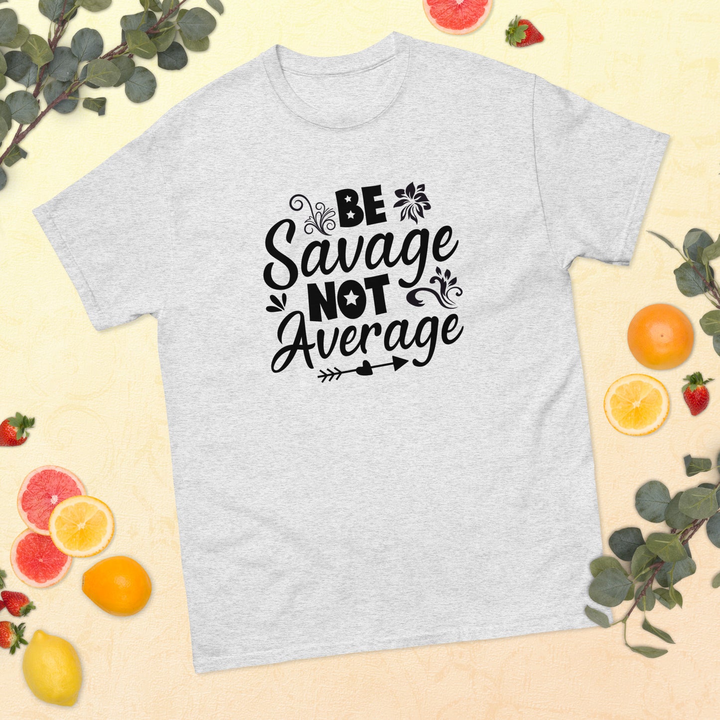 Be Savage Not Average classic tee