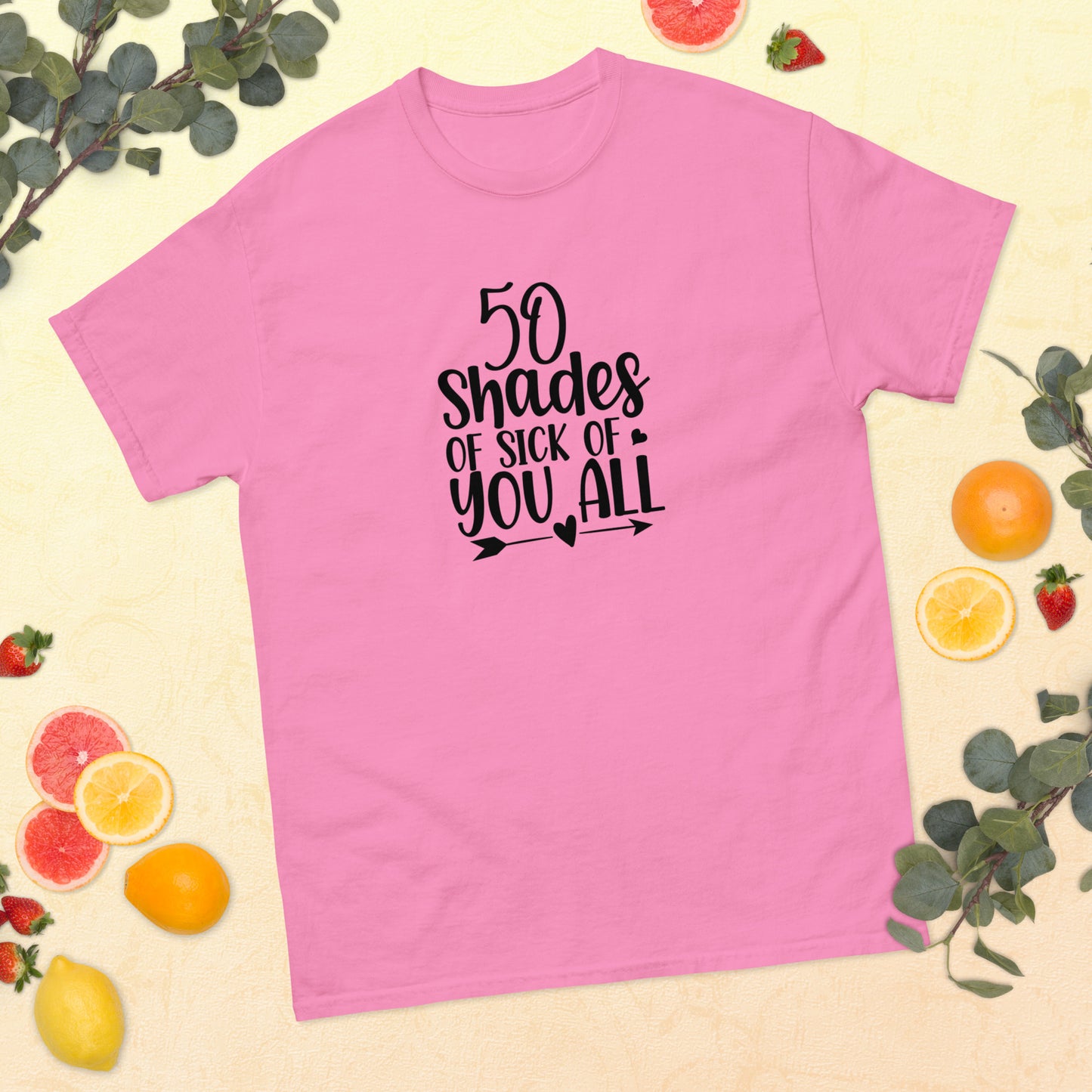 50 Shades of Sick of You All classic tee