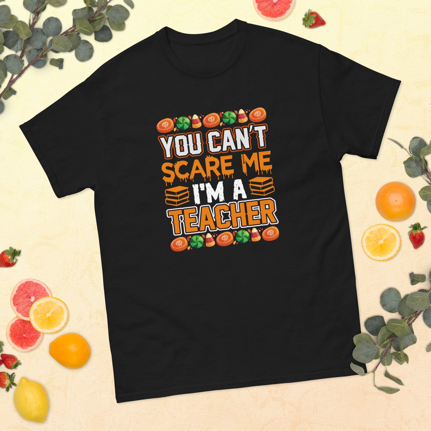 You Can't Scare Me I'm a Teacher Halloween Tee