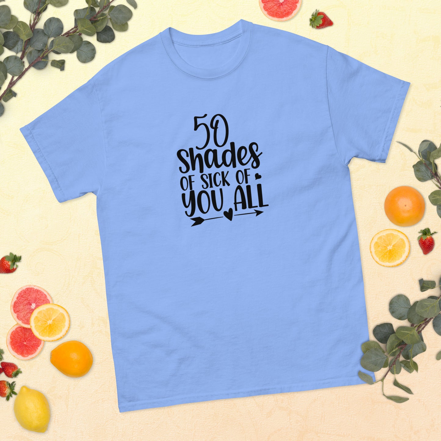 50 Shades of Sick of You All classic tee