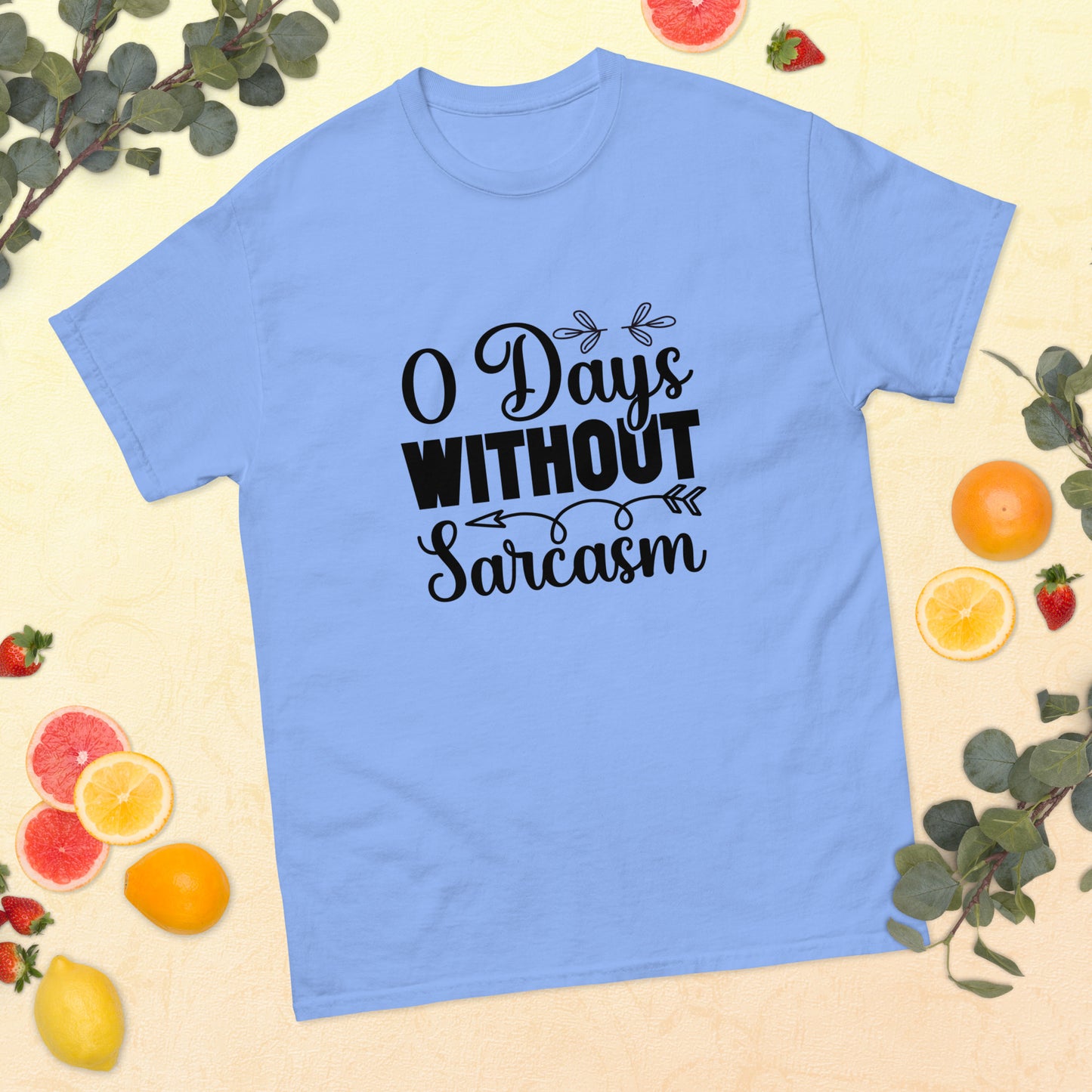 0 Days Without Sarcasm classic tee