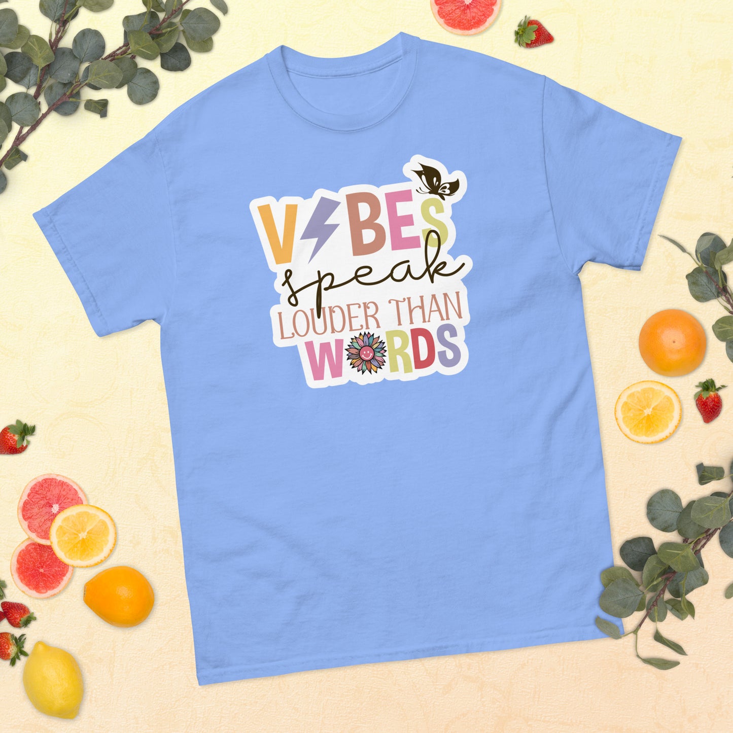 Vibes Speak Louder than Words classic tee