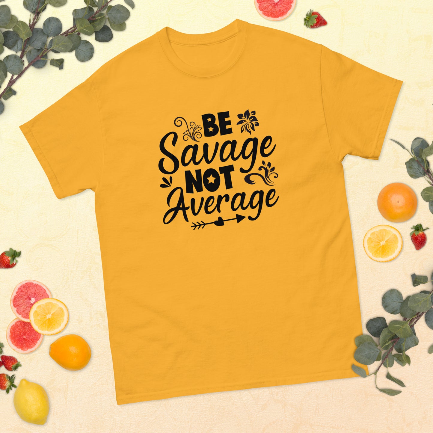 Be Savage Not Average classic tee