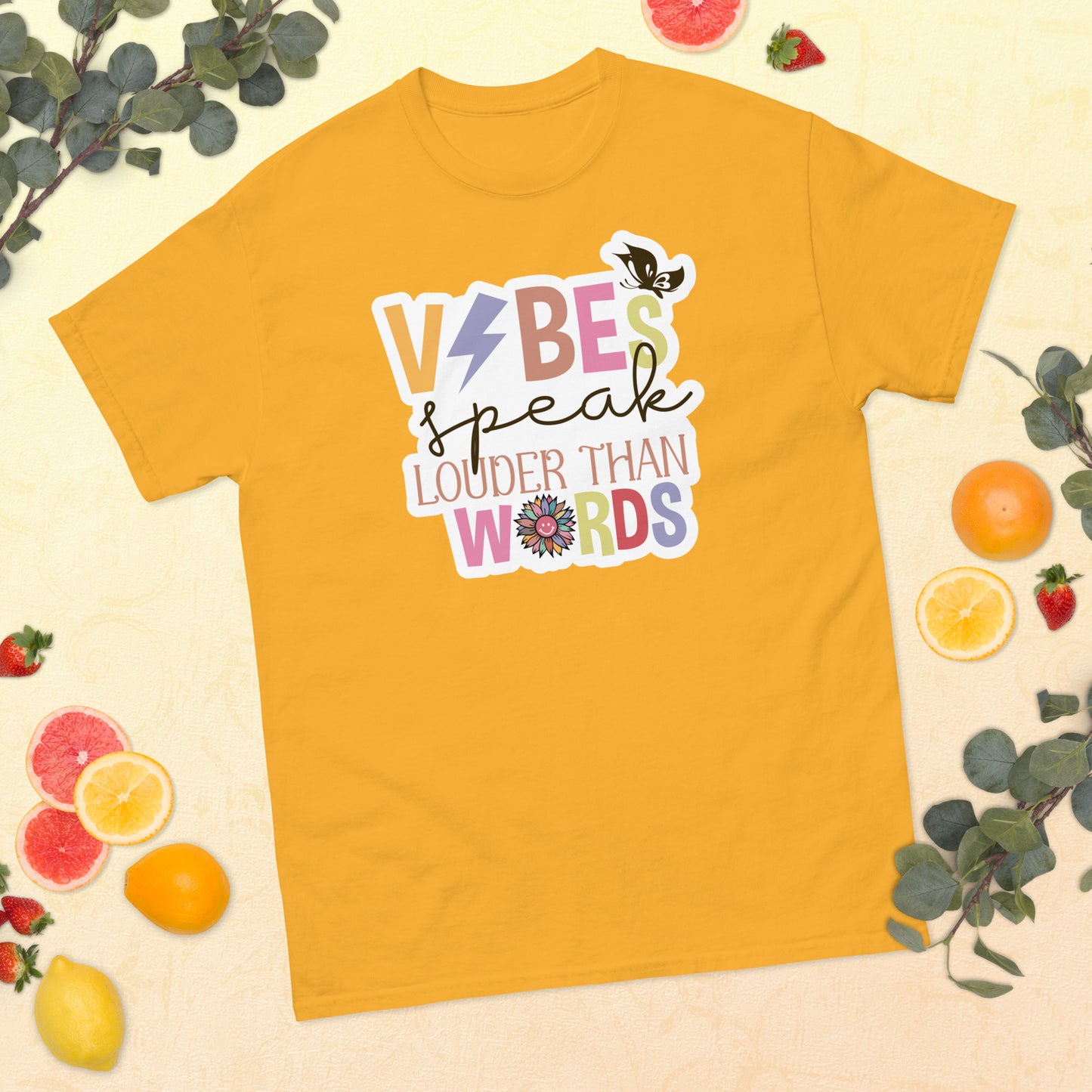 Vibes Speak Louder than Words classic tee