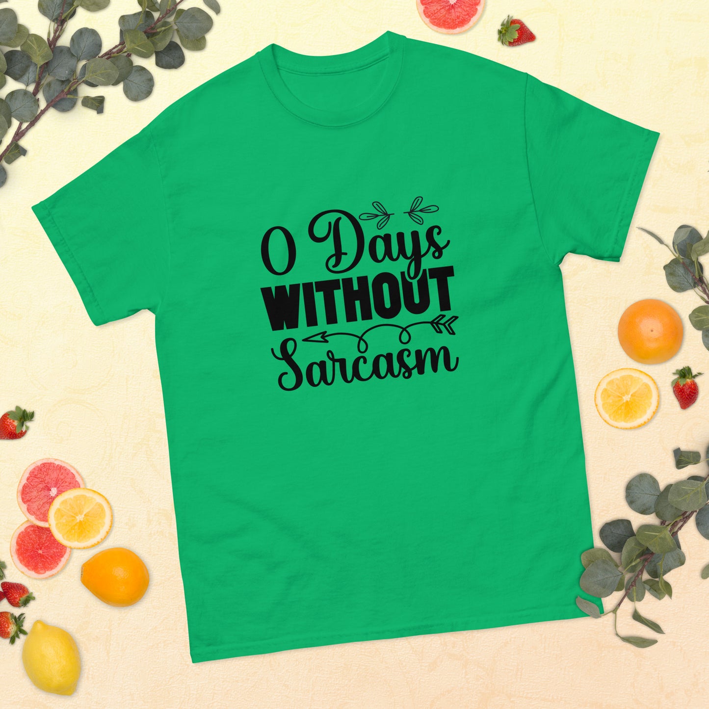 0 Days Without Sarcasm classic tee